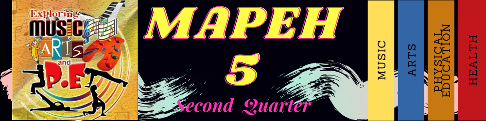 G5 - MAPEH (QUARTER 2) - Mrs. Toledo