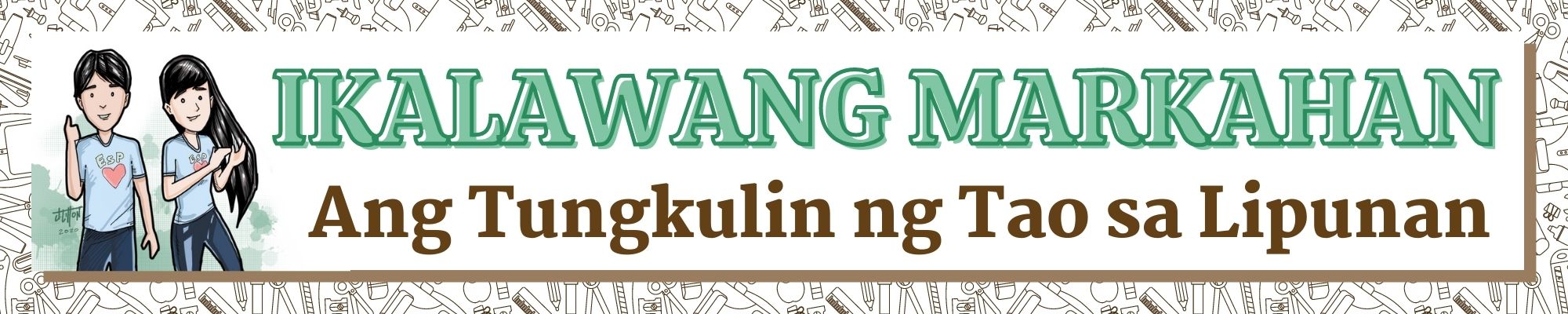 G9 - Edukasyon sa Pagpapakatao - Ikalawang Markahan: Ang Tungkulin ng Tao sa Lipunan (Mr. Contador)