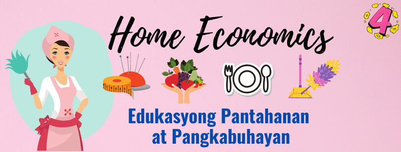 G4 - Edukasyong Pantahanan at Pangkabuhayan - Home Economics  