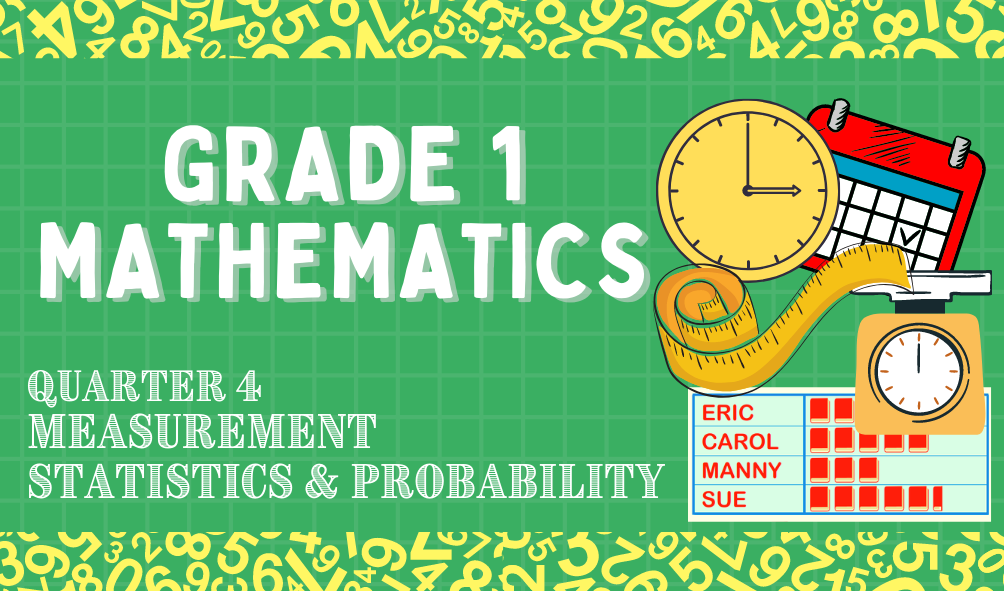 G1 - Mathematics Quarter 4 - Ms. Resus