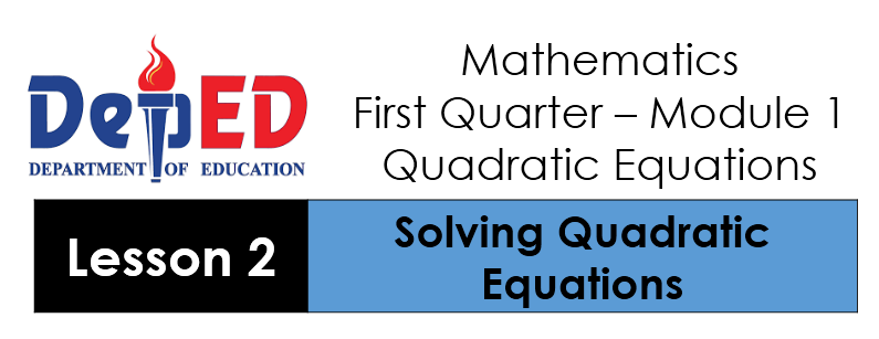 301222-TRECE MARTIRES CITY NATIONAL HIGH SCHOOL-MATHEMATICS 9-QUARTER 1-SOLVING QUADRATIC EQUATIONS BY FACTORING