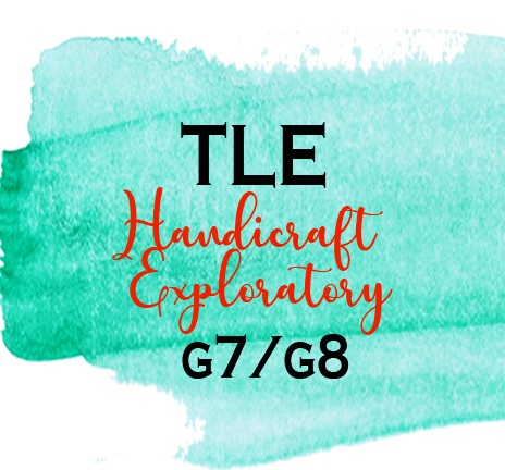 TLE–Handicraft Exploratory MAAM LENTIJAS LATEST COURSE IN USE